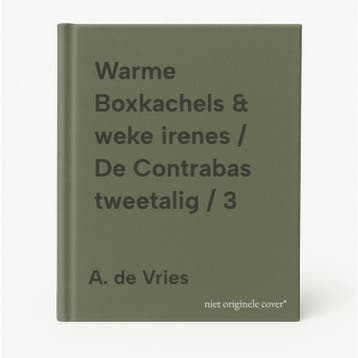 Warme Boxkachels & weke irenes / De Contrabas tweetalig / 3, Verzenden, Zo goed als nieuw, A. de Vries