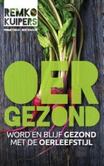 Oergezond 9789035142947 Remko Kuipers, Verzenden, Gelezen, Remko Kuipers