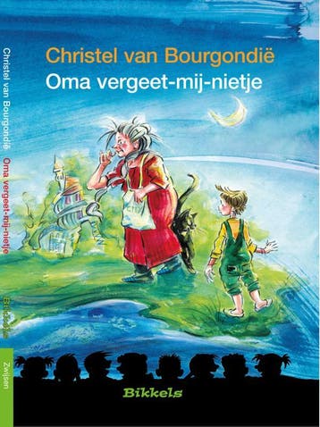 Oma vergeet me nietje / Bikkels 9789027605757, Verzenden, Zo goed als nieuw, Christel van Bourgondië