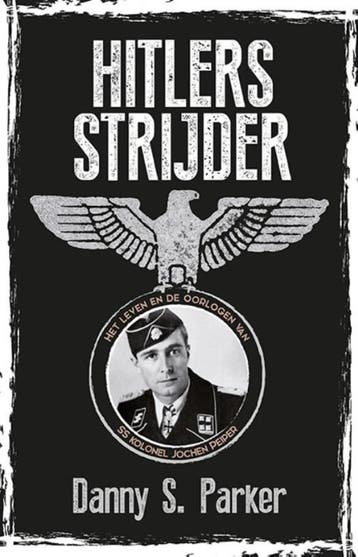 Hitlers strijder 9789045318462 Danny S. Parker, Boeken, Verzenden, Zo goed als nieuw, Danny S. Parker