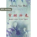 Watching the Tree 9780002570992 Adeline Yen Mah, Verzenden, Adeline Yen Mah