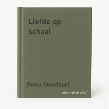 Liefde op schaal 9789082173390 Peter Goedhart, Verzenden, Peter Goedhart