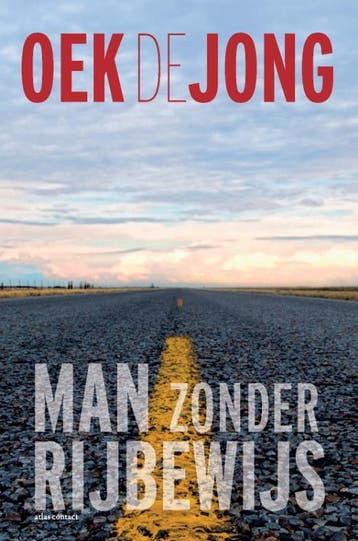 Man zonder rijbewijs 9789025473594 Oek de Jong, Verzenden, Zo goed als nieuw, Oek de Jong
