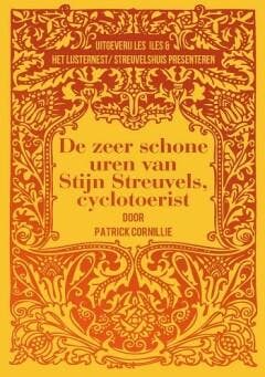De zeer schone uren van Stijn Streuvels, cyclotoerist, Verzenden, Zo goed als nieuw, Patrick Cornillie