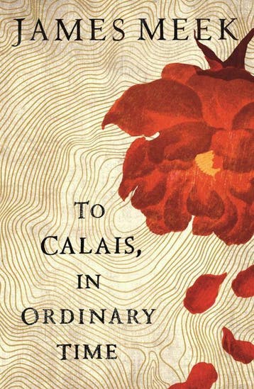 To Calais, in ordinary time 9781786896766 James Meek, Verzenden, Zo goed als nieuw, James Meek