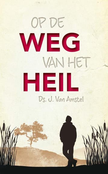 Op de weg van het heil 9789033630484 J. van Amstel, Verzenden, Zo goed als nieuw, J. van Amstel