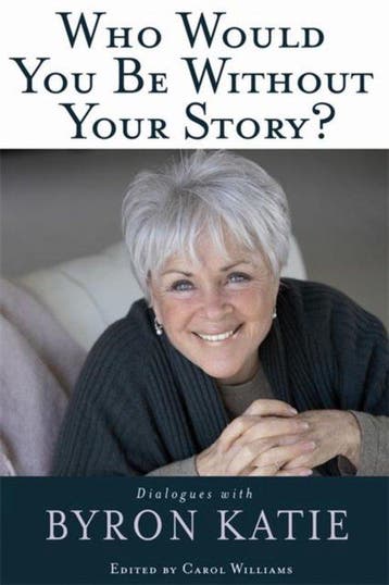 Who Would You Be Without Your Story 9781401921798, Boeken, Verzenden, Gelezen, Byron Katie
