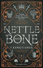 Nettle & Bone 9781789098273 T. Kingfisher, Verzenden, Zo goed als nieuw, T. Kingfisher