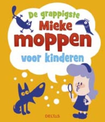De grappigste Mieke moppen voor kinderen 9789044747836, Verzenden, Gelezen