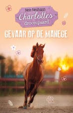 Gevaar op de manege / Charlottes droompaard / 2 Nele Neuhaus, Boeken, Verzenden, Zo goed als nieuw, Nele Neuhaus