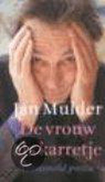 VROUW ALS KARRETJE 9789023470816 Jan Mulder, Verzenden, Jan Mulder
