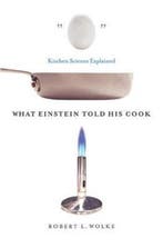 What Einstein Told His Cook 9780393011838 Robert Wolke, Verzenden, Gelezen, Robert Wolke