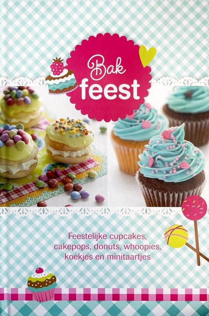 Bakfeest - Feestelijke Cupcakes, Cakepops, Donuts, Whoopies,, Boeken, Literatuur, Zo goed als nieuw, Verzenden