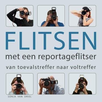 Flitsen met een reportageflitser 9789081533188, Verzenden, Gelezen, Sonja van Driel