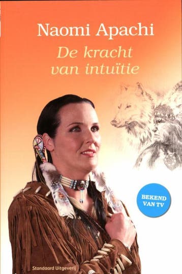 De kracht van intuïtie 9789002240188 Naomi Apachi, Verzenden, Naomi Apachi