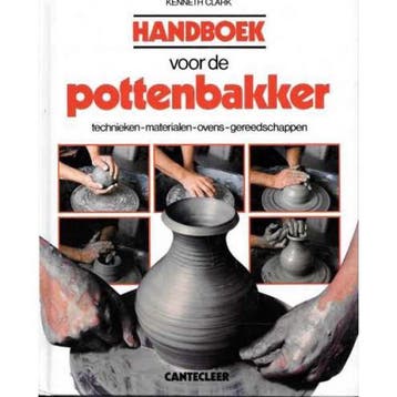 Handboek voor de pottenbakker / Cantecleer handboeken / dl., Verzenden, K. Clark
