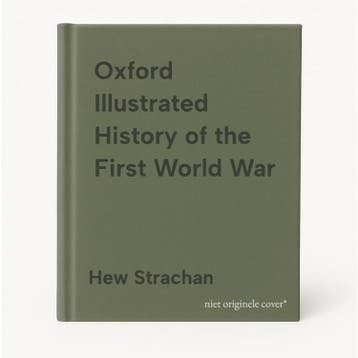 Oxford Illustrated History of the First World War, Verzenden, Hew Strachan
