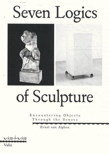 Seven Logics of Sculpture / Vis-à-vis 9789493246157, Verzenden, Gelezen, Ernst van Alphen
