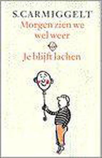 Morgen zien we wel weer & Je blijft lachen 9789029509404, Verzenden, Simon Carmiggelt