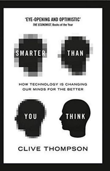 Smarter Than You Think 9781594204456 Clive Thompson, Verzenden, Zo goed als nieuw, Clive Thompson
