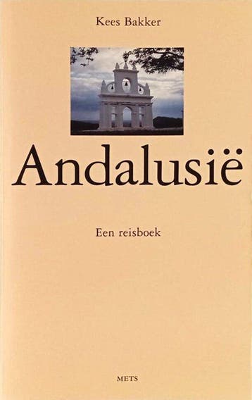 Andalusië, een reisboek - Bakker, Verzenden, Nieuw
