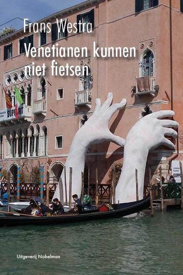 Venetianen kunnen niet fietsen 9789491737398 Frans Westra, Livres, Récits de voyage, Verzenden, Frans Westra