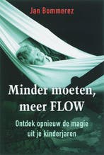 Minder moeten, meer FLOW 9789077341315 Jan Bommerez, Boeken, Verzenden, Gelezen, Jan Bommerez