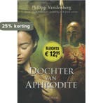 Dochter van Aphrodite 9789045202327 Philipp Vandenberg, Verzenden, Gelezen, Philipp Vandenberg