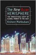 The New Asian Hemisphere 9781586484668 Kishore Mahbubani, Verzenden, Kishore Mahbubani