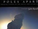 Poles Apart - Parallel Visions of the Arctic & Antarctic, Verzenden, Gelezen, Galen Rowell