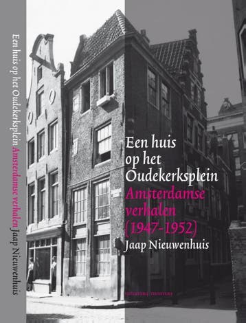 Een huis op het oudekerksplein 9789088600838, Verzenden, Jaap Nieuwenhuis