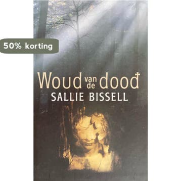 WOUD VAN DE DOOD 9789024538904 S. Bissell, Verzenden, Gelezen, S. Bissell