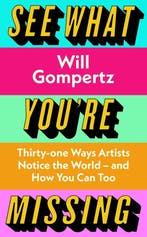 See what youre missing 9780241315460 Will Gompertz, Verzenden, Will Gompertz