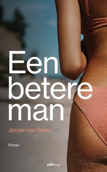Een betere man 9789493343474 Jeroen Van Beek, Verzenden, Zo goed als nieuw, Jeroen Van Beek
