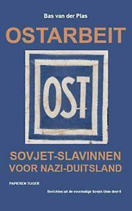 Ostarbeit / Berichten uit de voormalige Sovjet-Unie / 6, Verzenden, Gelezen, Bas van der Plas