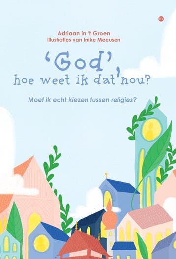 ‘God’, hoe weet ik dat nou? 9789465092768, Verzenden, Zo goed als nieuw, Adriaan in ’t Groen  Imke Meeusen