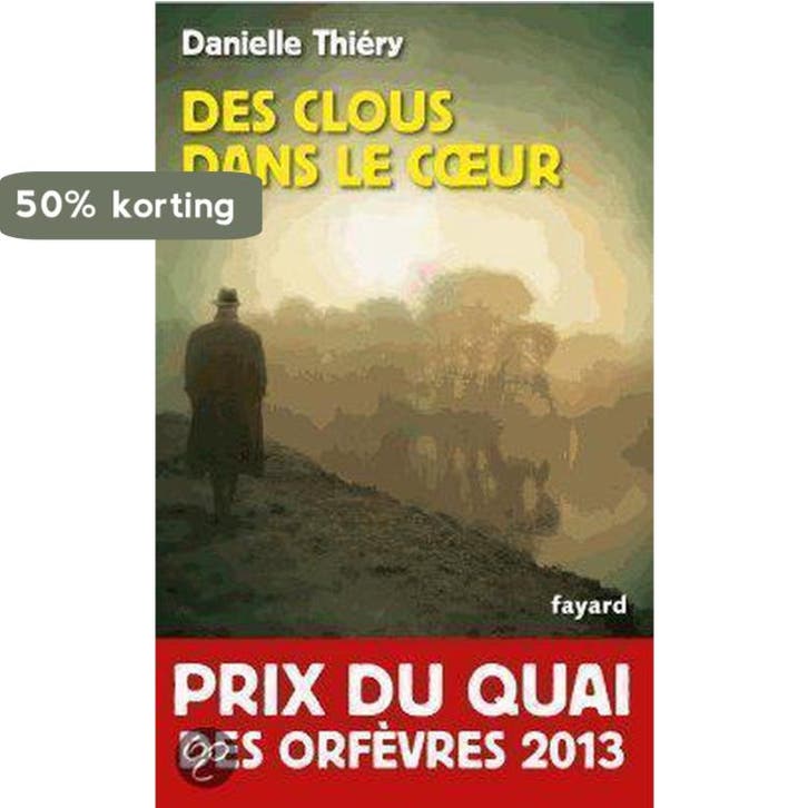 Des clous dans le c¿ur 9782213670706 Danielle Thiéry, Boeken, Taal | Frans, Gelezen, Verzenden