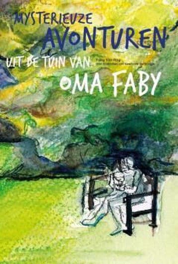 Mysterieuze avonturen uit de tuin van oma Faby 9789492944467, Verzenden, Faby Van Roy