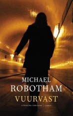 Vuurvast 9789023441922 Michael Robotham, Boeken, Verzenden, Gelezen, Michael Robotham