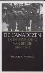 Canadezen en de bevrijding van België 1944-1945 J.R. Pauwels, Boeken, Verzenden, Gelezen, J.R. Pauwels