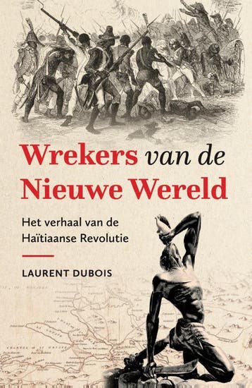 Wrekers van de Nieuwe Wereld 9789051946215 Laurent Dubois, Verzenden, Gelezen, Laurent Dubois