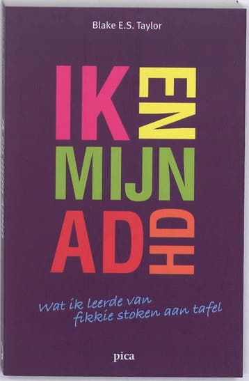 Ik en mijn ADHD 9789077671429 Blake E.S. Taylor, Verzenden, Zo goed als nieuw, Blake E.S. Taylor
