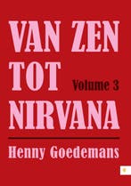 Van zen tot nirvana volume 3 9789048439447 Henny Goedemans, Verzenden, Gelezen, Henny Goedemans