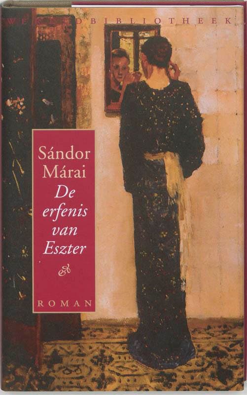 De erfenis van Eszter 9789028421127 Sandor Marai, Boeken, Romans, Zo goed als nieuw, Verzenden