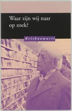 Waar zijn wij naar op zoek 9789062719198 Krishnamurti, Boeken, Verzenden, Gelezen, Krishnamurti