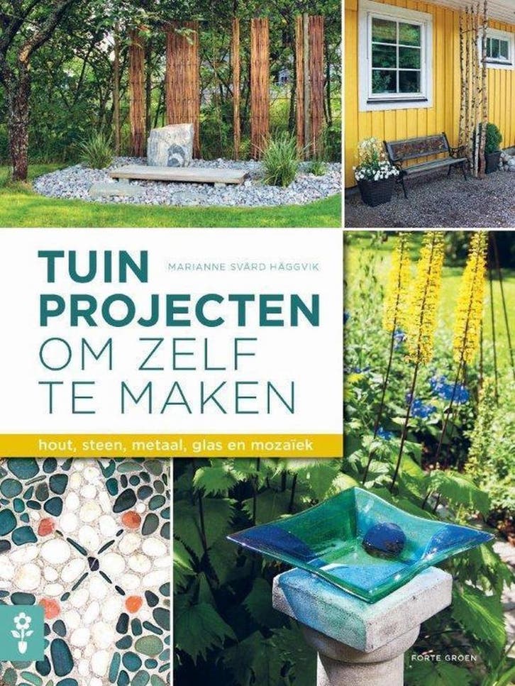 Tuin projecten om zelf te maken / Forte groen 9789462500495, Boeken, Hobby en Vrije tijd, Zo goed als nieuw, Verzenden