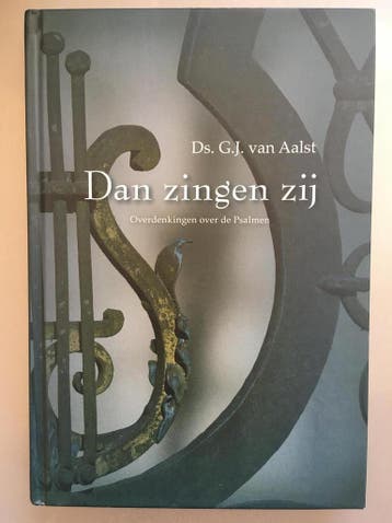 Dan zingen zij 9789033607615 G.J. van Aalst, Verzenden, G.J. van Aalst