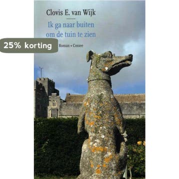Ik ga naar buiten om de tuin te zien 9789464520620, Verzenden, Clovis E. van Wijk