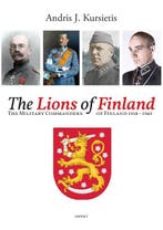 The Lions of Finland 9789463384827 Andris J. Kursietis, Verzenden, Zo goed als nieuw, Andris J. Kursietis