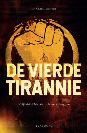 De vierde tirannie 9789493255876 A.B.H.M. van Thiel, Verzenden, A.B.H.M. van Thiel